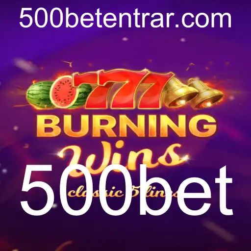 Burning Wins: Explorando o Jogo de Slot Clássico com 500bet